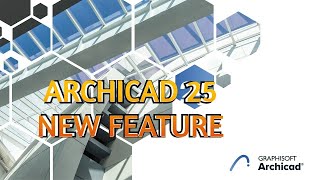 Archicad 25 New Features Introducing [upl. by Anyer105]