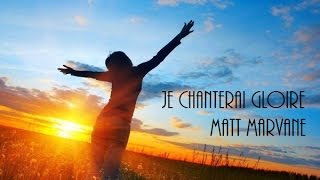 Je chanterai gloire à lÉternel [upl. by Monson45]