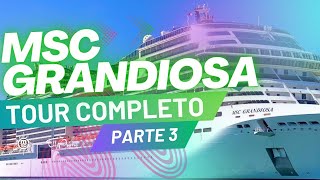 Tour completo navio MSC GRANDIOSA  Parte 3  O maior cruzeiro da Temporada brasileira 20232024 [upl. by Friend954]