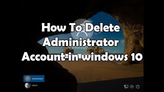 How To Delete Administrator Account In Windows 10 [upl. by Rosa]