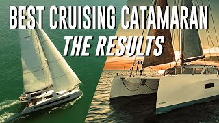 Which Is The Best Cruising Catamaran The RESULTS Episode [upl. by Seagrave]