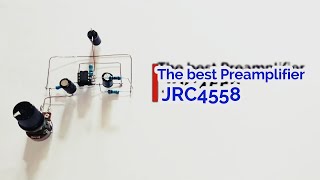 The Best Preamplifier JRC4558 [upl. by Ekaj]