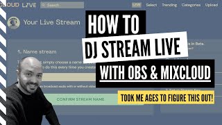 How to DJ Stream Live Using OBS and Mixcloud [upl. by Iormina]