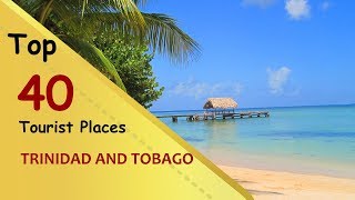 quotTRINIDAD AND TOBAGOquot Top 40 Tourist Places  Trinidad and Tobago Tourism [upl. by Grossman174]