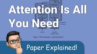 Attention Is All You Need  Paper Explained [upl. by Ahsenit]