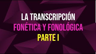 la transcripción fonética y fonológica [upl. by Annaynek]