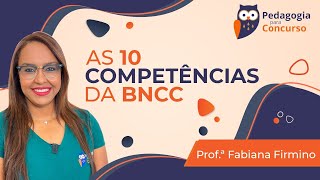 As 10 Competências da BNCC  Pedagogia para Concurso [upl. by Hammond598]