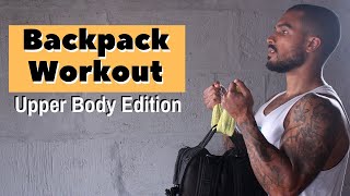 Backpack Workout  Upper Body Workouts Without Equipment [upl. by Ayn397]