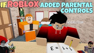 If ROBLOX Added Parental Controls [upl. by Pitts]