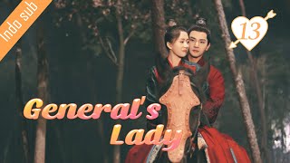 Indo Sub Generals Lady 13丨将军家的小娘子 13  Tang Min Caesar Wu Wu Xize Cao Junxiang [upl. by Portland]