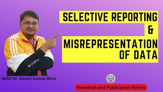 Selective Reporting amp Misrepresentation of Data  eSupport for Research  2022  Dr Akash Bhoi [upl. by Ahsinej]