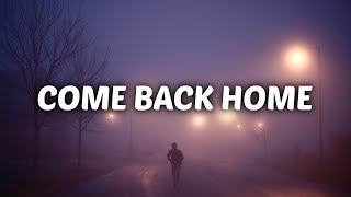 Calum Scott  Come Back Home Lyrics [upl. by Enwahs809]