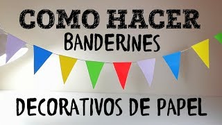 COMO HACER BANDERINES DECORATIVOS DE PAPEL [upl. by Ardni]