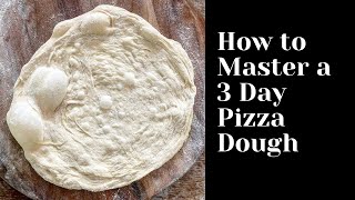 How To Master A 3 Day Pizza Dough Recipe at Home [upl. by Adnanref478]