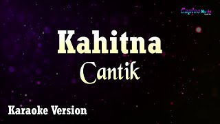 Kahitna  Cantik Karaoke Version [upl. by Skelton]