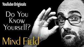 Do You Know Yourself  Mind Field Ep 8 [upl. by Heid]