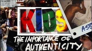 KIDS 1995 amp the Importance of Authenticity [upl. by Nylirehc]