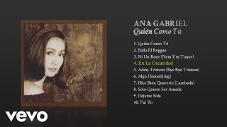 Ana Gabriel  En la Oscuridad Cover Audio [upl. by Aveneg]