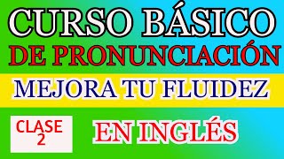 CURSO BÁSICO DE PRONUNCIACIÓN EN INGLES [upl. by Eenal185]