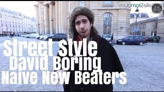 David Boring Naive New Beaters le Street Style [upl. by Hudgens27]