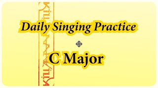 DAILY SINGING PRACTICE  The C Major Scale [upl. by Hsirrap211]