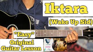 Iktara  Wake Up Sid  Guitar Lesson  Easy Chords  Capo 7 [upl. by Ion837]