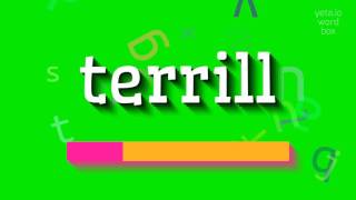 TERRILL  HOW TO SAY TERRILL [upl. by Hamford]