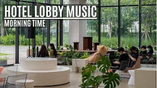 Luxury Hotel  Lobby Music  Morning Time  Pleasant [upl. by Beilul214]