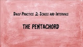 Daily Practice 2 Scales and Intervals  The Pentachord [upl. by Karmen]