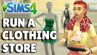 How To Run A Successful Clothing Store  The Sims 4 Guide [upl. by Nolasba]