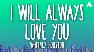 Whitney Houston  I Will Always Love You Lyrics [upl. by Pomfret]