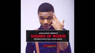 Best Of WizKid Sounds OF Wizkid 2015 Mixed By DJ Nore [upl. by Juta]