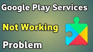 Google Play Service Not Working Problem  How To Fix [upl. by Jedediah513]