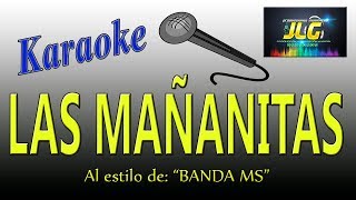 LAS MAÑANITAS Karaoke Banda MS [upl. by Nileve]