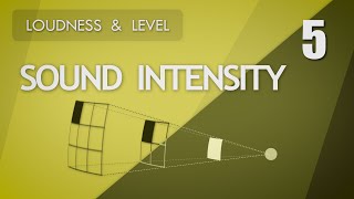 5 Sound Intensity  Loudness and Level [upl. by Bible]