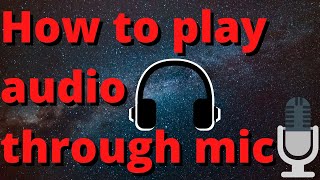 How to Play Audio Through Mic Stereo Mix [upl. by Luckett421]