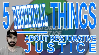 5 Beneficial Things About Restorative Justice [upl. by Falk949]