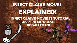 UPDATED Insect Glaive Moveset EXPLAINED Useful Combos [upl. by Deina]