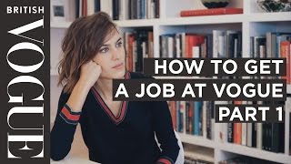 How to get a Job at Vogue with Alexa Chung  Full Documentary  Future of Fashion  British Vogue [upl. by Landes]