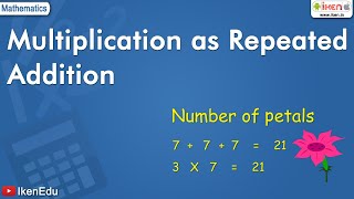 Multiplication as Repeated Addition  Class 7 Mathematics  iKen [upl. by Graces]