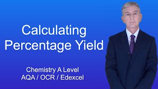 A Level Chemistry Revision quotCalculating Percentage Yieldquot [upl. by Hseham]