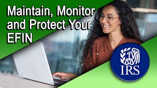 How to Maintain Monitor and Protect Your EFIN [upl. by Kiraa438]