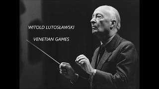 WITOLD LUTOSŁAWSKI  VENETIAN GAMES  for Orchestra [upl. by Ytirehc]