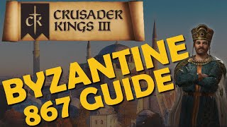 Crusader Kings 3  Guide  Byzantine Empire Guide in 867 [upl. by Anaigroeg]