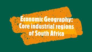 Economic geography Core industrial regions of South Africa [upl. by Ispep416]