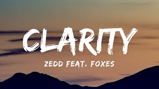 Zedd feat Foxes  Clarity Lyrics [upl. by Harness]