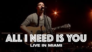 ALL I NEED IS YOU  LIVE IN MIAMI  Hillsong UNITED [upl. by Skvorak841]