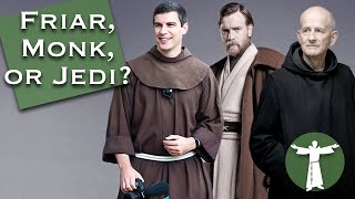 Whats the Difference Between Friars Monks and Jedi [upl. by Rebeh]