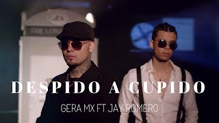 Gera MX Feat Jay Romero  Despido a Cupido [upl. by Leede]