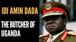 Idi Amin Dada The Butcher of Uganda [upl. by Silisav]